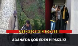 Üşengeçliğin böylesi! Adana'da şok eden hırsızlık