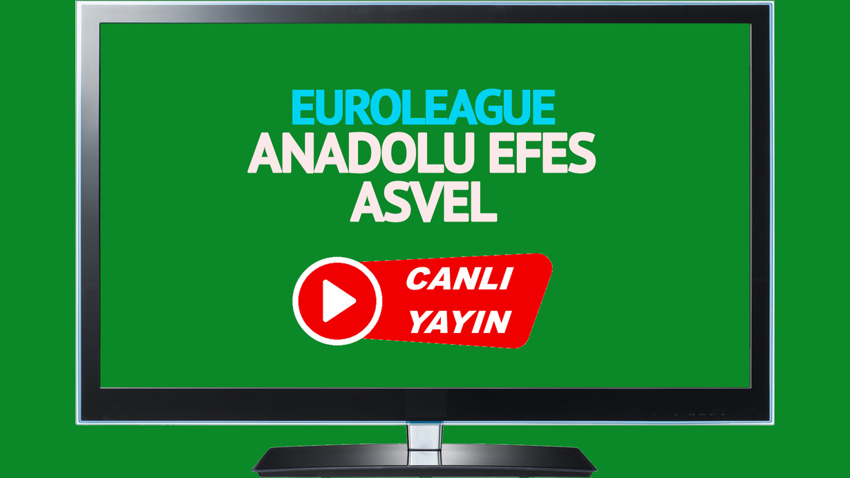 CANLI İZLE! Anadolu Efes Asvel canlı maç izle