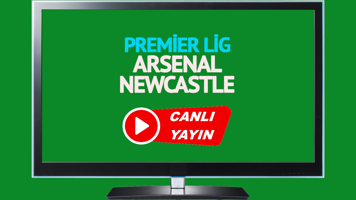 CANLI İZLE! Arsenal Newcastle canlı maç izle