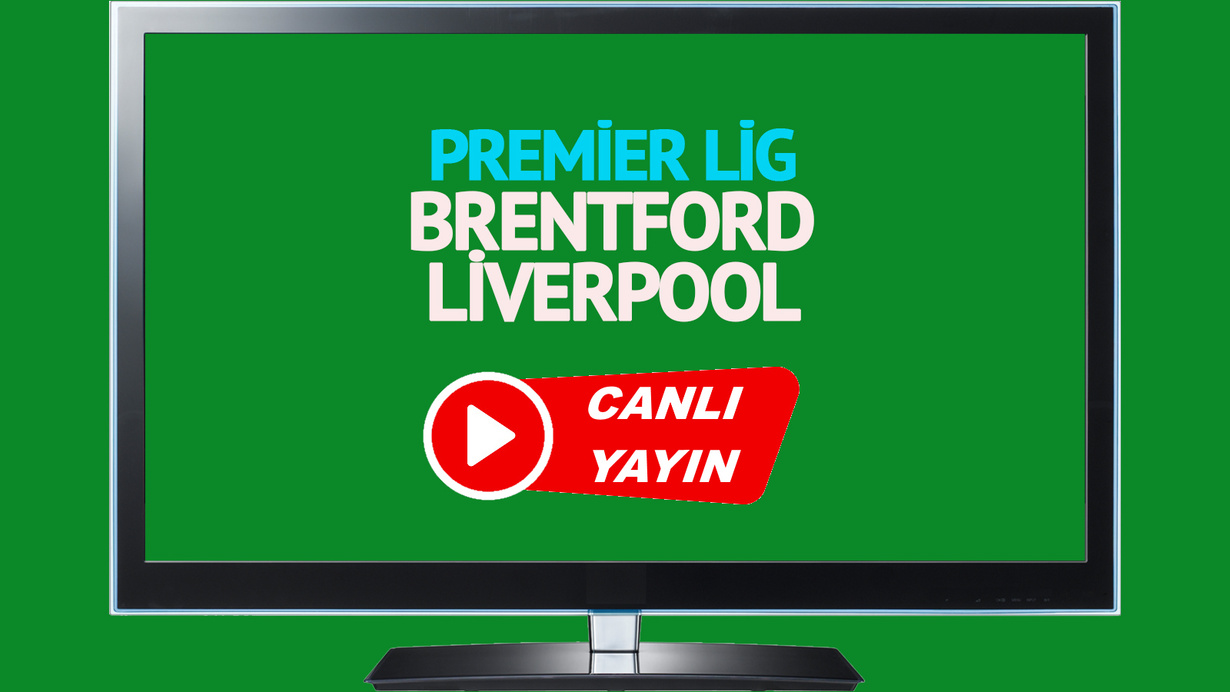 CANLI İZLE! Brentford Liverpool canlı maç izle