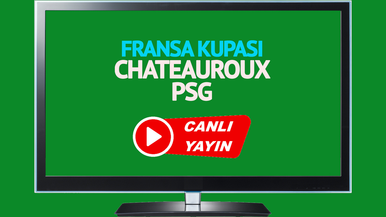 CANLI İZLE! Chateauroux PSG canlı maç izle