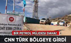 Bir petrol müjdesi daha! CNN Türk bölgeye girdi...