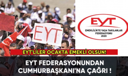 EYT Federasyonundan Cumhurbaşkanı'na çağrı: EYT'liler Ocakta Emekli olsun!