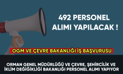 OGM ve Çevre Bakanlığı toplam 492 personel alımı ilanı yayınlandı