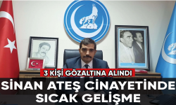 Eski Ülkü Ocakları Genel Başkanı Sinan Ateş cinayetinde sıcak gelişme: 3 kişi gözaltına alındı