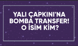 Yalı Çapkını'na bomba transfer! O isim çok konuşulacak...