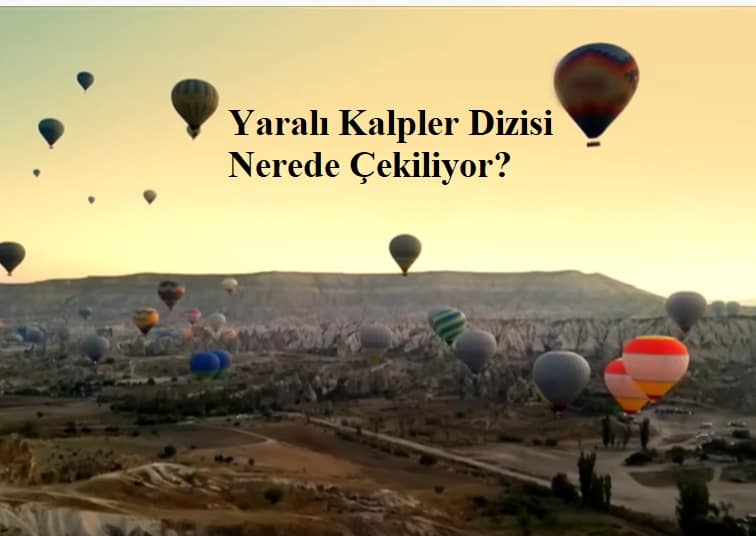 yaralı kalpler serisi nevşehir çekimleri